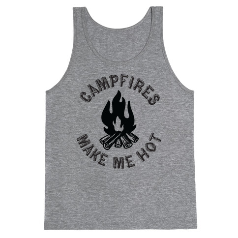 Campfires Make Me Hot Tank Top