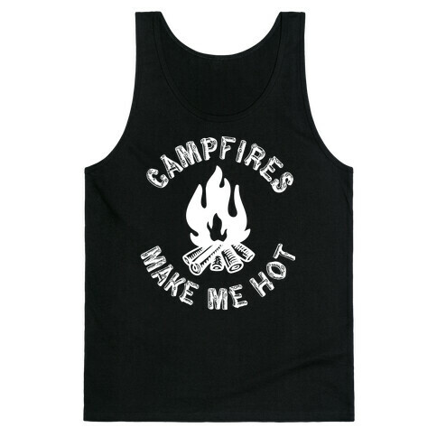 Campfires Make Me Hot Tank Top