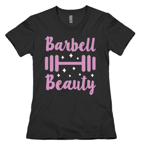 Barbell Beauty Womens T-Shirt