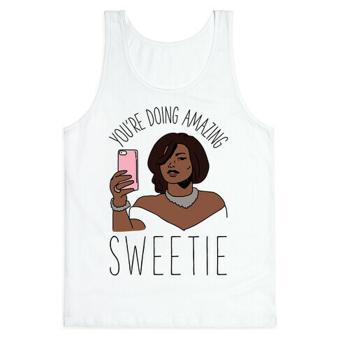 You're Doing Amazing Sweetie Tank Top