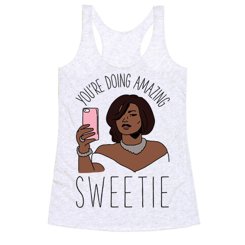 You're Doing Amazing Sweetie Racerback Tank Top