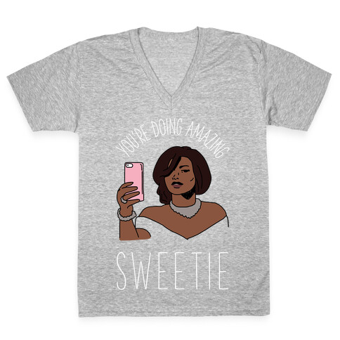 You're Doing Amazing Sweetie V-Neck Tee Shirt