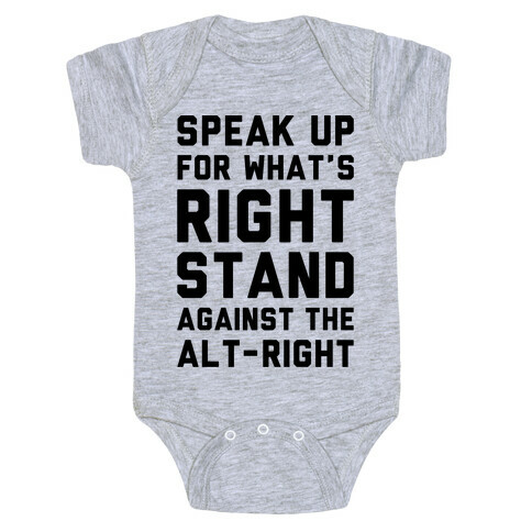 Speak Up For What's Right Stand Against The Alt-Right Baby One-Piece