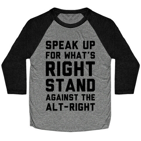 Speak Up For What's Right Stand Against The Alt-Right Baseball Tee