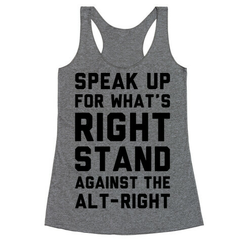 Speak Up For What's Right Stand Against The Alt-Right Racerback Tank Top