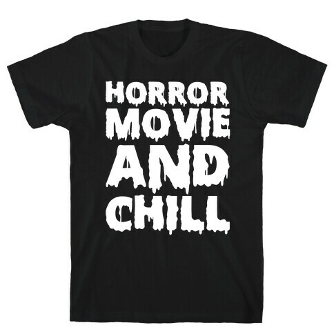 Horror Movie and Chill T-Shirt