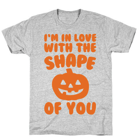 I'm In Love With The Shape Of You Pumpkin Parody T-Shirt
