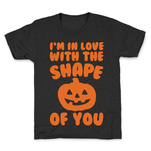 I'm In Love With The Shape Of You Pumpkin Parody White Print Kids T-Shirt