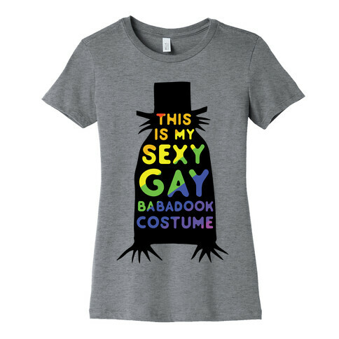 This is my Sexy Gay Babadook Womens T-Shirt