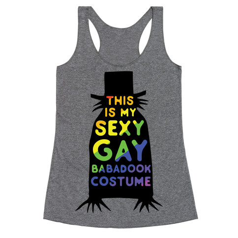 This is my Sexy Gay Babadook Racerback Tank Top