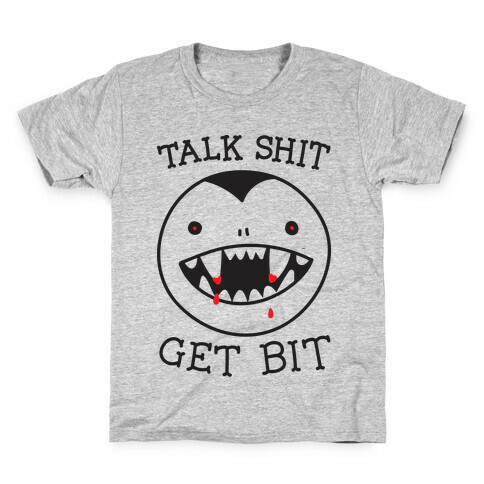 Talk Shit Get Bit Kids T-Shirt