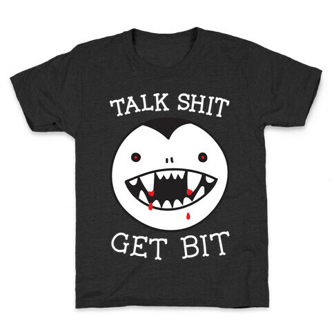 Talk Shit Get Bit Kids T-Shirt