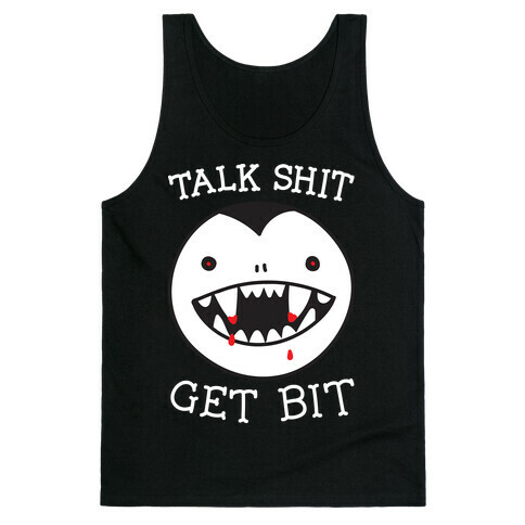 Talk Shit Get Bit Tank Top