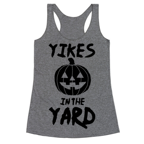 Yikes in the Yard Racerback Tank Top