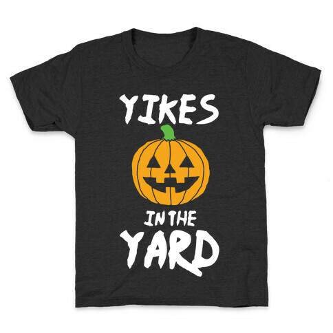 Yikes in the Yard Kids T-Shirt