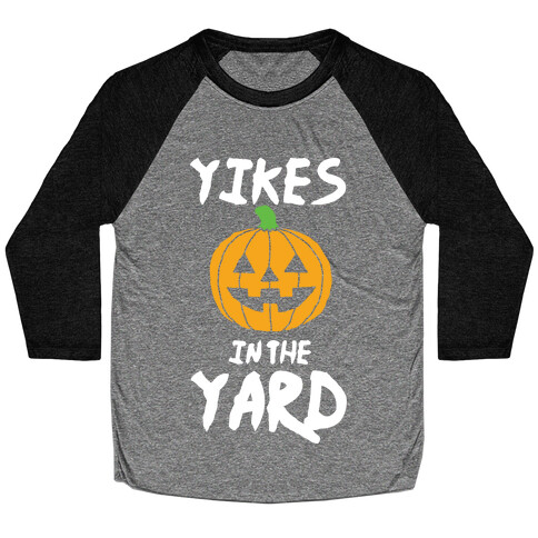 Yikes in the Yard Baseball Tee