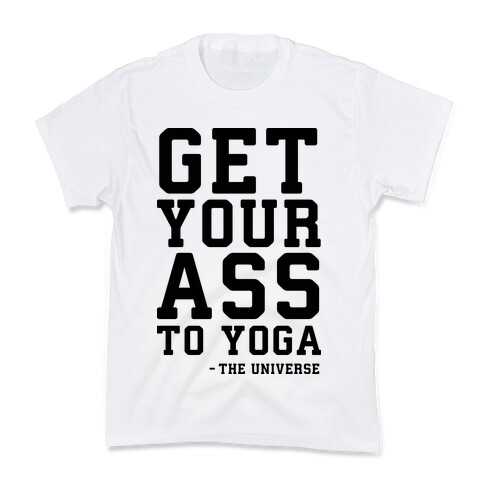 Get Your Ass To Yoga Kids T-Shirt