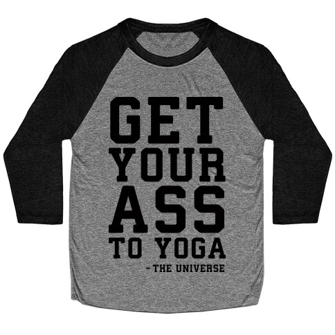 Get Your Ass To Yoga Baseball Tee