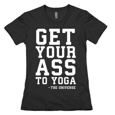 Get Your Ass To Yoga Womens T-Shirt