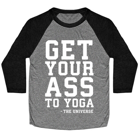 Get Your Ass To Yoga Baseball Tee