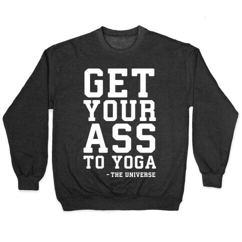 Get Your Ass To Yoga Pullover