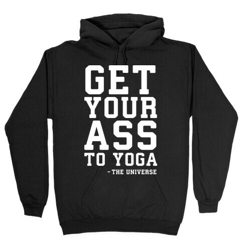 Get Your Ass To Yoga Hooded Sweatshirt