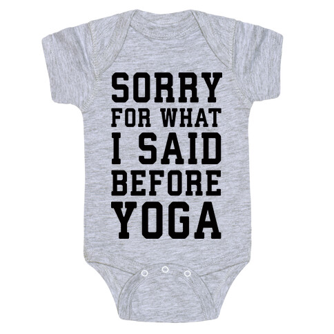 Sorry For What I Said Before Yoga Baby One-Piece