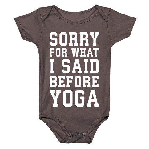 Sorry For What I Said Before Yoga Baby One-Piece