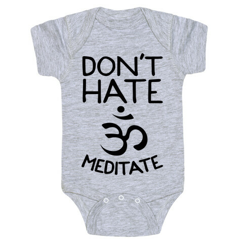 Don't Hate Meditate Baby One-Piece