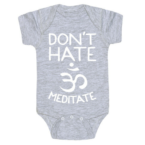 Don't Hate Meditate Baby One-Piece
