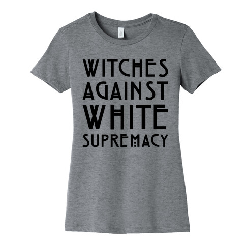 Witches Against White Supremacy  Womens T-Shirt