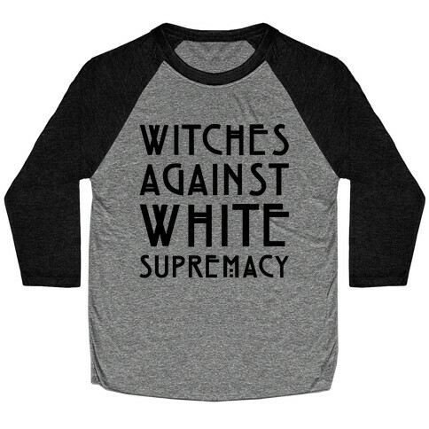 Witches Against White Supremacy  Baseball Tee