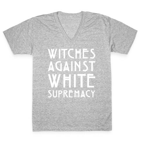 Witches Against White Supremacy White Print V-Neck Tee Shirt
