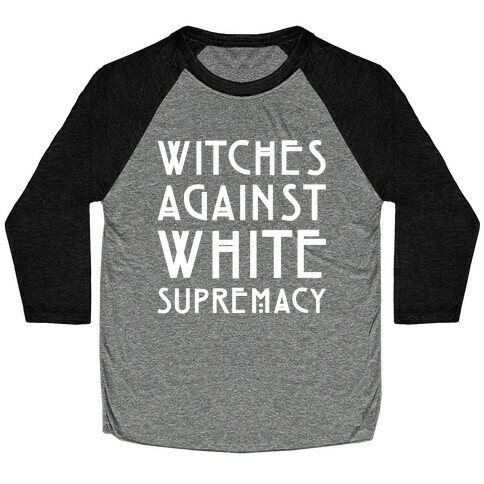 Witches Against White Supremacy White Print Baseball Tee