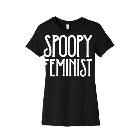 Spoopy Feminist White Print Womens T-Shirt