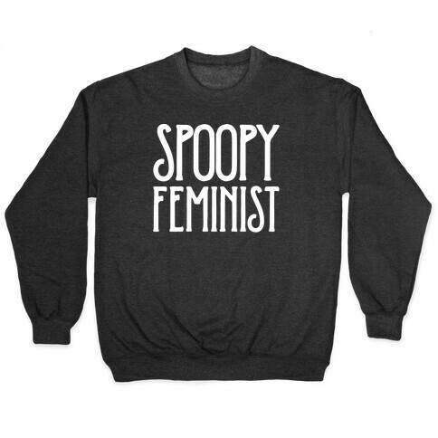 Spoopy Feminist White Print Pullover