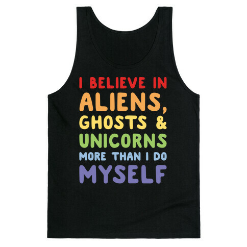 I Believe In Aliens Ghosts & Unicorns More Than I Do Myself White Print Tank Top