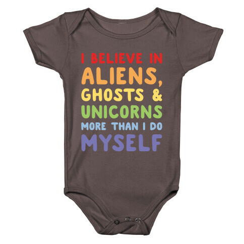 I Believe In Aliens Ghosts & Unicorns More Than I Do Myself White Print Baby One-Piece