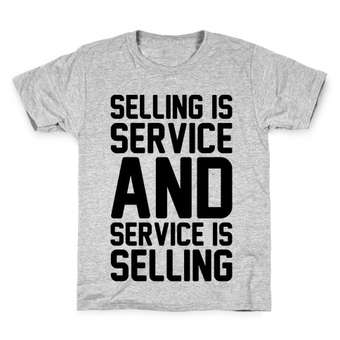 Selling Is Service and Service Is Selling  Kids T-Shirt