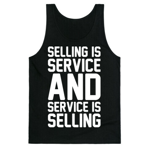 Selling Is Service and Service Is Selling White Print Tank Top