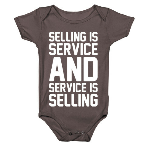 Selling Is Service and Service Is Selling White Print Baby One-Piece