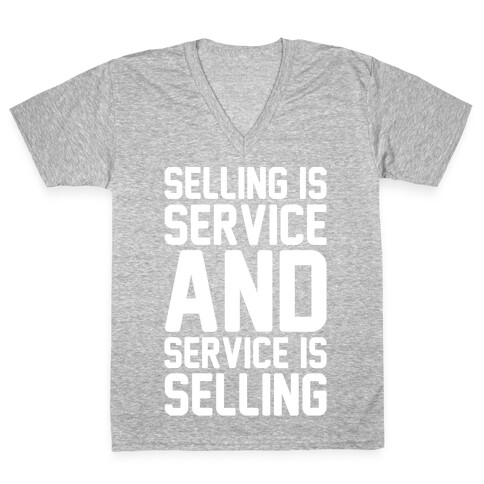Selling Is Service and Service Is Selling White Print V-Neck Tee Shirt