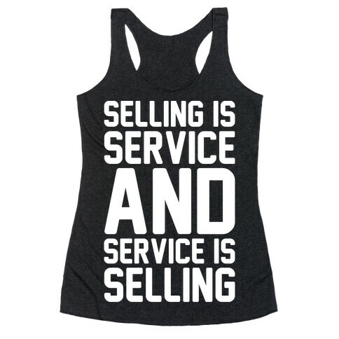 Selling Is Service and Service Is Selling White Print Racerback Tank Top