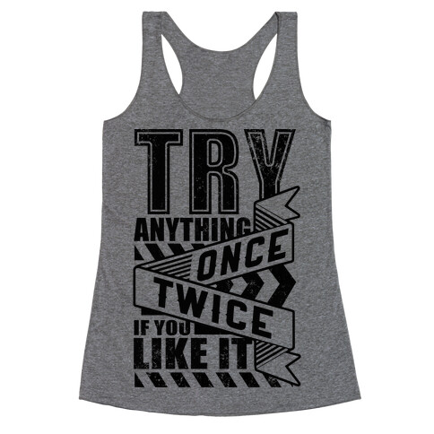 Try Anything Once Racerback Tank Top