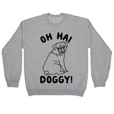 Oh Hai Doggy Pullover