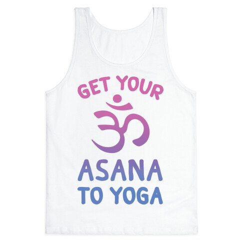 Get Your Asana To Yoga Tank Top