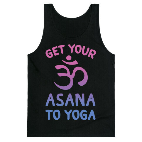 Get Your Asana To Yoga Tank Top