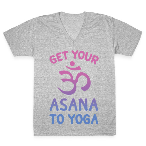 Get Your Asana To Yoga V-Neck Tee Shirt