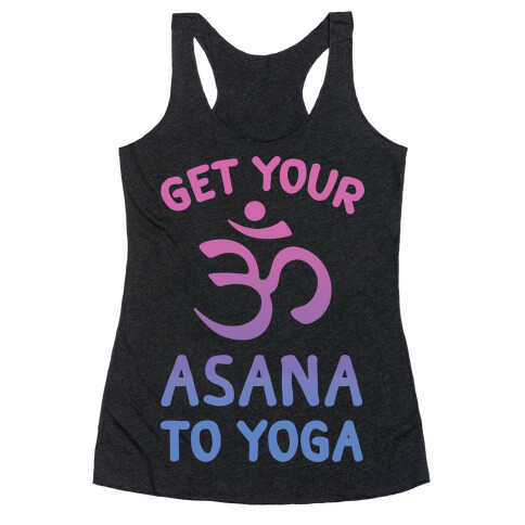 Get Your Asana To Yoga Racerback Tank Top