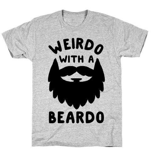 Weirdo with a Beardo T-Shirt